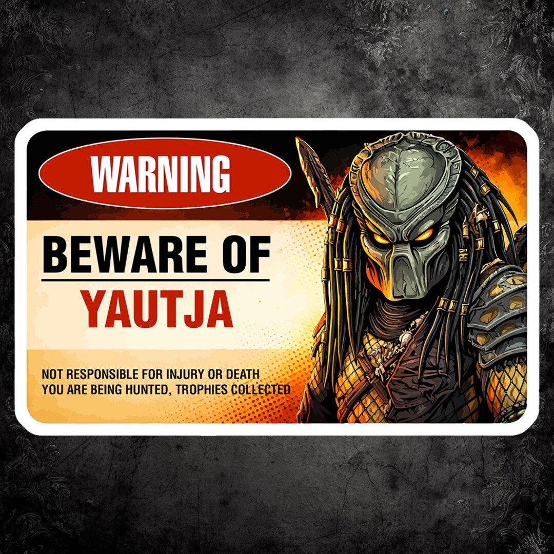 Predator Warning Sign: Sci-fi Alien Hunter Sticker (durable Vinyl) - Etsy