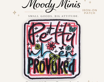 Petty When Provoked Embroidered Patch