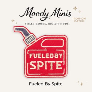 May include: An embroidered iron-on patch shaped like a red fuel canister with a dark blue spout. The patch features the white embroidered text FUELEDBY SPITE. The design includes a white border and a handle cutout, with the brand name Moody Minis.
