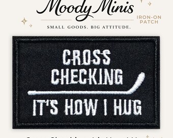 Cross Checking: It's How I Hug Hockey Embroidered Patch