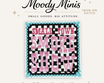 Small Town Smoke Show Embroidered Patch