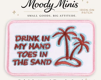Drink in Hand, Toes in Sand Embroidered Patch