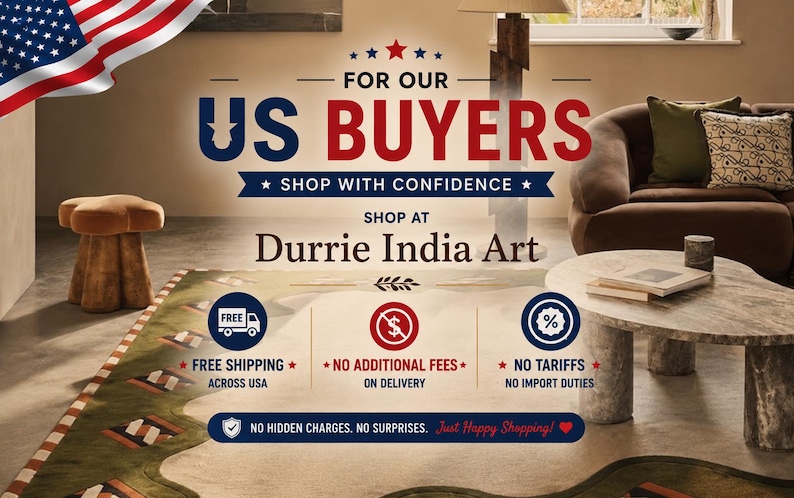 May include: A promotional graphic for Durrie India Art featuring the text FOR OUR US BUYERS, SHOP WITH CONFIDENCE, and SHOP AT Durrie India Art. The image includes icons for free shipping, no additional fees, and no tariffs, with a US flag in the corner.