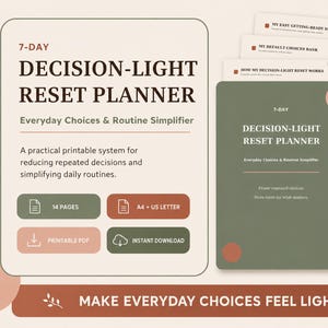 May include: A 7-day decision-light reset planner printable PDF system featuring a sage green cover with text reading 7-day decision-light reset planner, everyday choices & routine simplifier, power repeated choices, more room for what matters.