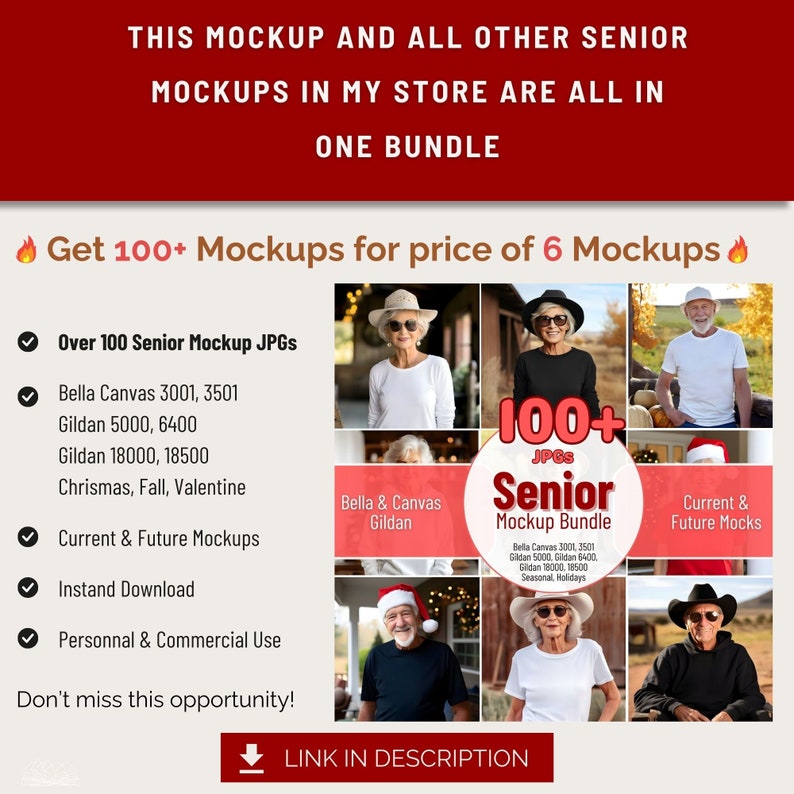 Op de afbeelding: Een rood-witte afbeelding met de tekst "Get 100+ Mockups for price of 6 Mockups" en een rode vlam-emoji. De afbeelding bevat ook een collage van foto's van senioren die verschillende kledingstukken dragen. De tekst "Over 100 Senior Mockup JPGs" staat met een vinkje. De tekst "Bella Canvas 3001, 3501", "Gildan 5000, 6400", "Gildan 18000, 18500", "Christmas, Fall, Valentine", "Current & Future Mockups", "Instant Download", "Personal & Commercial Use" staat ook met vinkjes. De tekst "Don't miss this opportunity!" is ook inbegrepen. De tekst "LINK IN DESCRIPTION" is inbegrepen met een download-pijl-icoon.