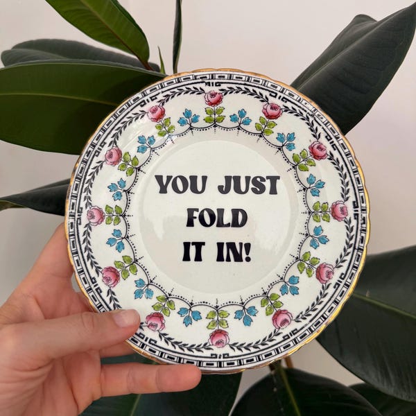 You just fold it in! Up-cycled China Plate.
