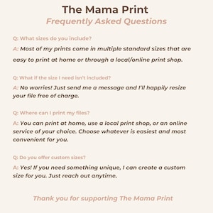 May include: A beige graphic with the text "The Mama Print Frequently Asked Questions." The text includes questions about print sizes, printing options, and custom sizes. The bottom of the graphic says, "Thank you for supporting The Mama Print."