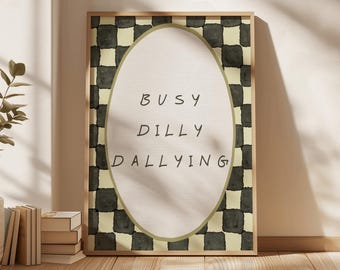 Busy Dilly Dallying Wall Art, Kids Playroom Decor, Kids Room Wall Art,Trendy Apartment Decor,Positive Quote Art,Checkerboard Kids Room Decor