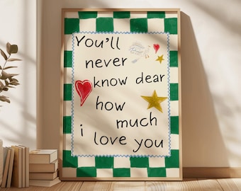 You'll Never Know Dear Wall Art Print for Nursery, Modern Kids Room Decor, Kids Room Quote Decor, Gender Neutral Decor, Digital Download