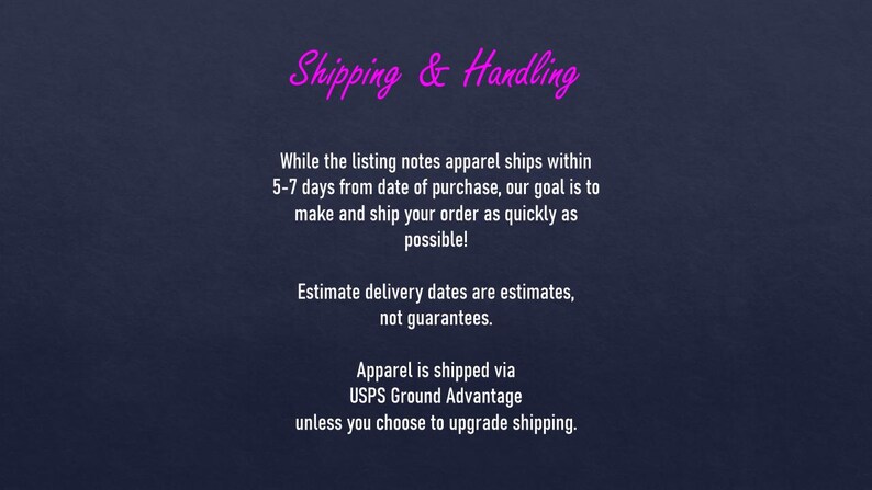 May include: Text on a dark blue background reads "Shipping & Handling" in pink script. The text below explains shipping times and methods for apparel orders, including USPS Ground Advantage.