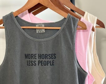 Comfort Colors Tank More Horses Less People, Sleeveless Shirt about Horses, Horse Lover Tank Top, Funny Horse Tank, Equestrian Gift