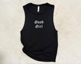 Gothic Good Girl Tank • Sarcastic Women’s Tank • Dark Romance Fans Apparel • Smutty Reading Tank • Funny Bookish Top • Good Girl Muscle Tank