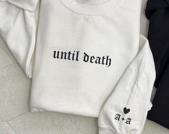 Until Death Sweatshirt, Gothic Couples Gift, Heart Initial on Sleeve, Matching Outfit for Engagement Wedding Honeymoon Anniversary Gift