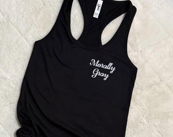 Bookish Tank Top Morally Gray, Spicy Book Tank, Enemy to Lover Reader, Gift for Her, Booktok Racerback Muscle Tank