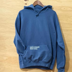 Dog Trainer Hoodie • Dog Training Hoodie • K9 Training • Canine Agility Obedience Training • Dog Owner Apparel • Gift for Working Dog Owner image 7