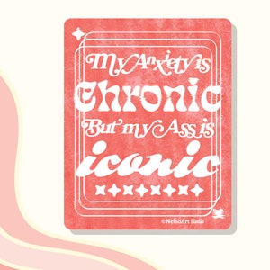 My anxiety is chronic sticker, waterproof sticker, laptop and notebook decal, mental health sticker, funny anxiety sticker, therapy sticker