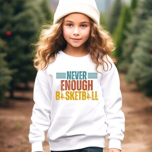 Funny Basketball Youth Sweatshirt: Never Enough, Kids Tee & Hoodie