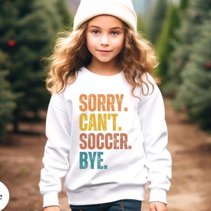 Top Soccer Girl Or Boy Gift T-Shirt. I Can't I Have Soccer Top Soccer Girl Or Boy Gift T-Shirt. I Can't I Have Soccer