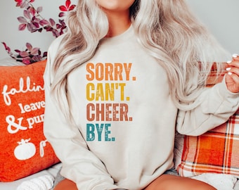 Funny Cheer Mom Sweatshirt: Sorry Can't Cheer Bye, Cheerleading Gift