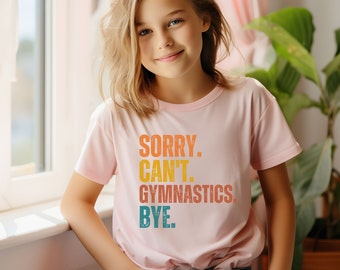 Funny Sorry Can't Gymnastics Bye Youth Shirt, Gymnast Youth TShirt, Gymnastics Youth Tee, Gymnastics Youth Tee for Girl Boy, Gymnastics Gift