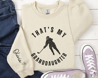 Personalized That's My Granddaughter Hockey Sweatshirt, Custom Sleeve Name Hoodie, Hockey Grandma Nana Gigi Gift, Customized Mimi Shirt