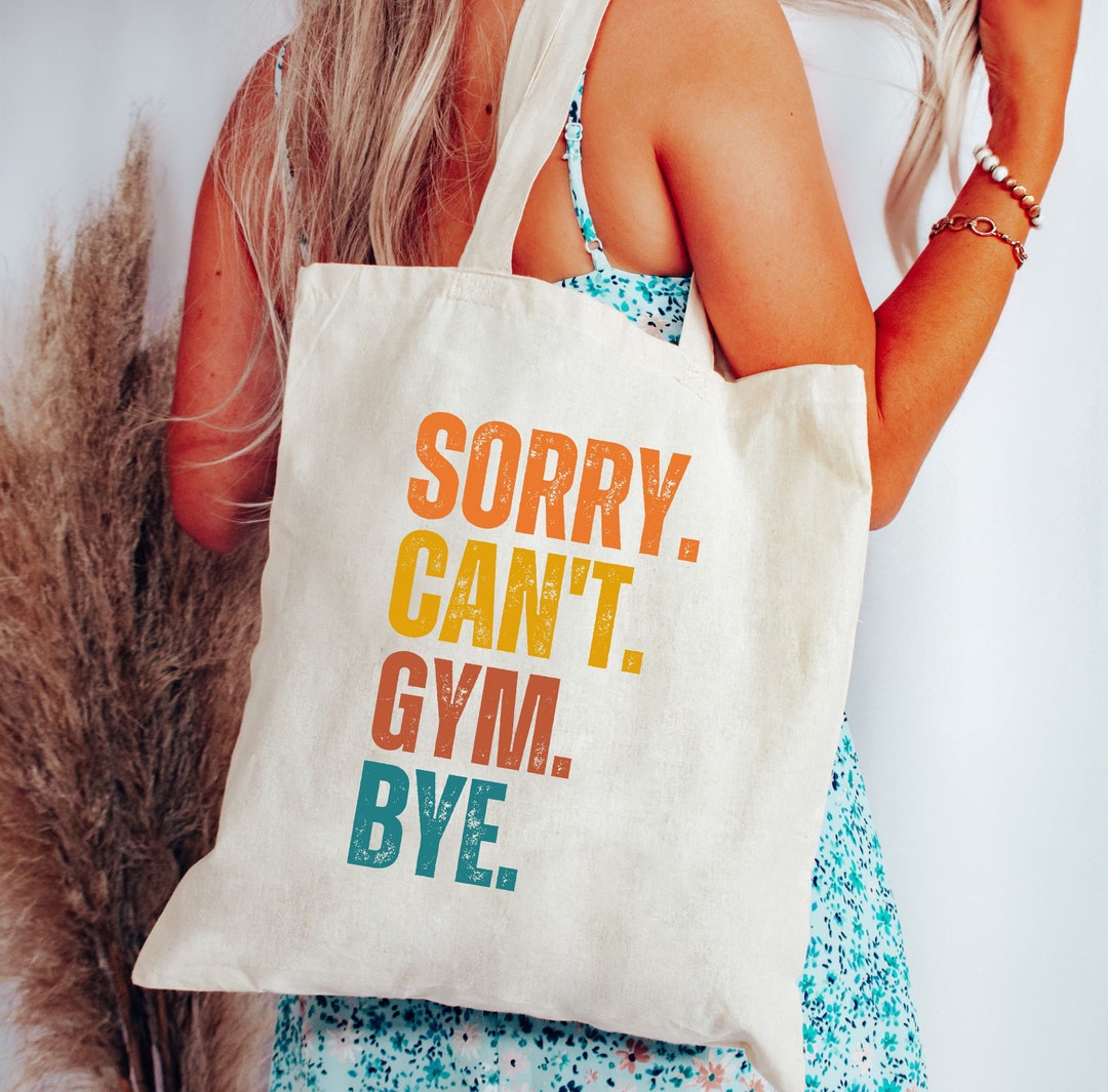 Custom Tote Bag Sorry Can't Gym Bye, Gym Lover Gift, Gym Tote Bag, Gym ...