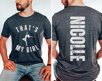 Custom That's My Girl Dance Dad Shirt, Personalized Gift for Dance Dad, Cute Dance Dad V-Neck Shirt, Dance Dad Sweatshirt. Dance Gifts