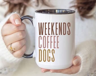 Weekends Coffee Dogs Mug: Dog Lover Gift
