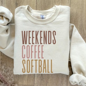 Weekends Coffee Softball Sweatshirt - Softball Mom Gift
