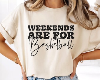 Weekends Are For Basketball Comfort Colors Shirt, Basketball Mom Sweatshirt, Basketball Game Day Tee, Basketball Lover Gift