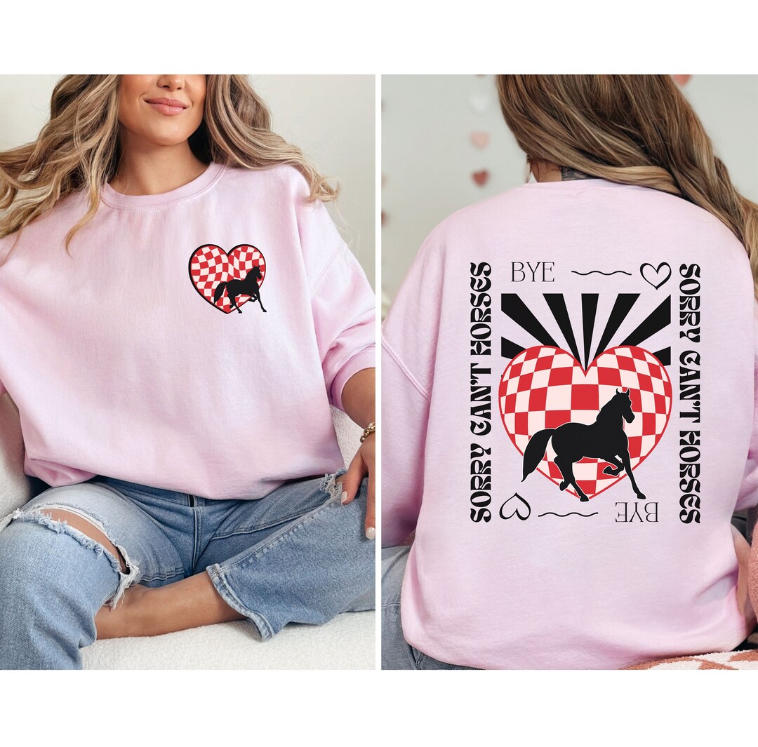 Retro Heart Sorry Can't Horses Bye Valentines Day Sweatshirt, Gift for Horse Lover, Horse