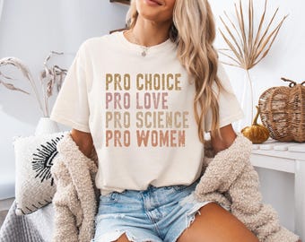 Pro Choice Comfort Colors Shirt: Women's Rights Feminist Tee