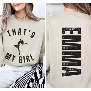 Custom That's My Girl Dance Mom Sweatshirt, Personalized Gift for Dance Mom Dad, Cute Dance Mom Hoodie, Dance Mom Shirt, Dance Gifts