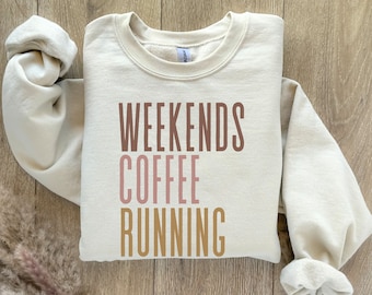 Weekends Coffee Running Sweatshirt, Running Hoodie, Gift for Runner, Running Shirt, Running Sweatshirt, Running Gifts, Funny Running Shirt