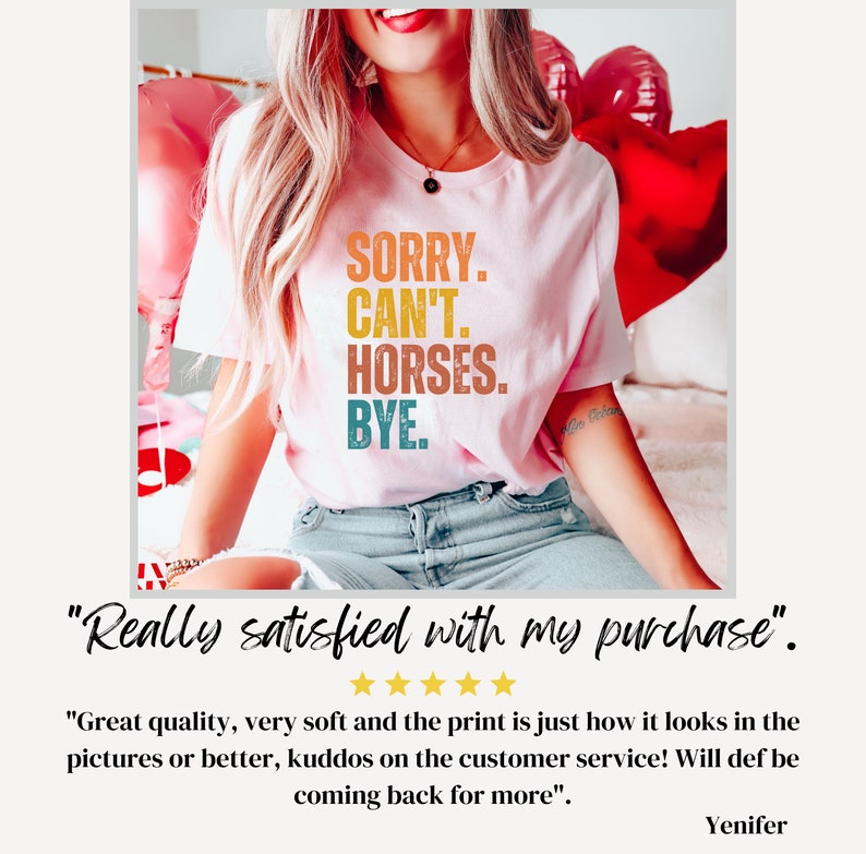 May include: A pink t-shirt with the text "SORRY. CAN'T. HORSES. BYE." in colorful letters. The shirt is being worn by a person. The text is in a vintage style font.