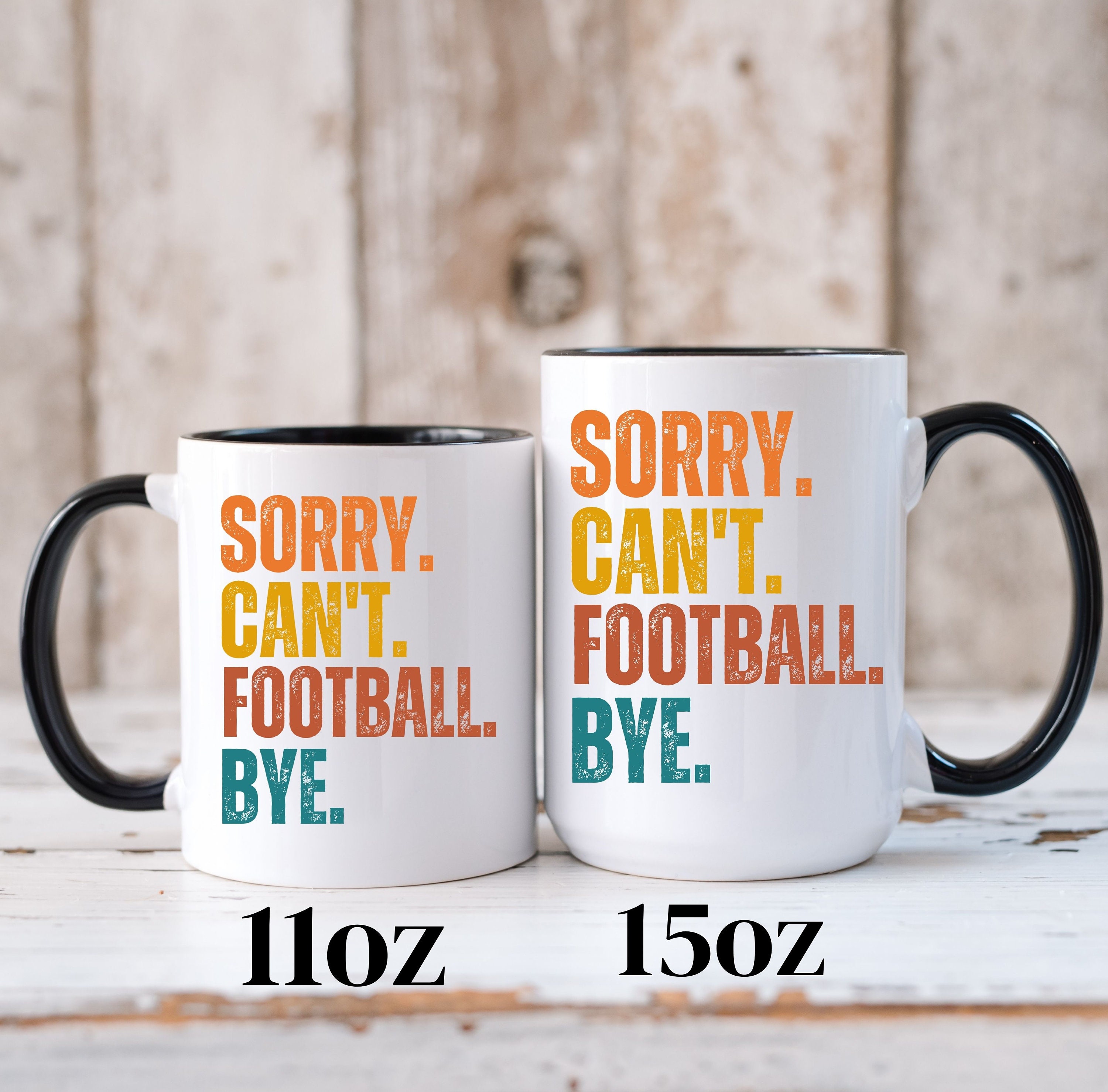 Funny Football Mug: Sorry Can't Football Bye Coffee Cup - Etsy