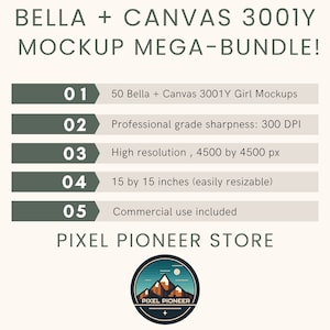 May include: An advertisement for a Bella + Canvas 3001Y mockup mega-bundle. The image lists features including 50 mockups, 300 DPI sharpness, high resolution, 15 by 15 inches, and commercial use. The Pixel Pioneer Store logo is at the bottom.