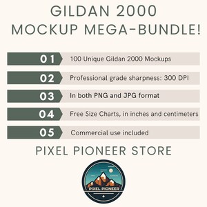 May include: A graphic with a green background and white text that reads "GILDAN 2000 MOCKUP MEGA-BUNDLE!"  The graphic lists five features of the product: 100 Unique Gildan 2000 Mockups, Professional grade sharpness: 300 DPI, In both PNG and JPG format, Free Size Charts, in inches and centimeters, and Commercial use included. The graphic also includes a logo for "PIXEL PIONEER STORE".