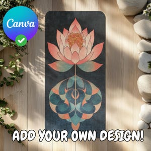 May include: A yoga mat with a dark blue background featuring a pink and orange lotus flower with a teal and orange geometric design at the bottom. The text "ADD YOUR OWN DESIGN!" is at the bottom of the mat.