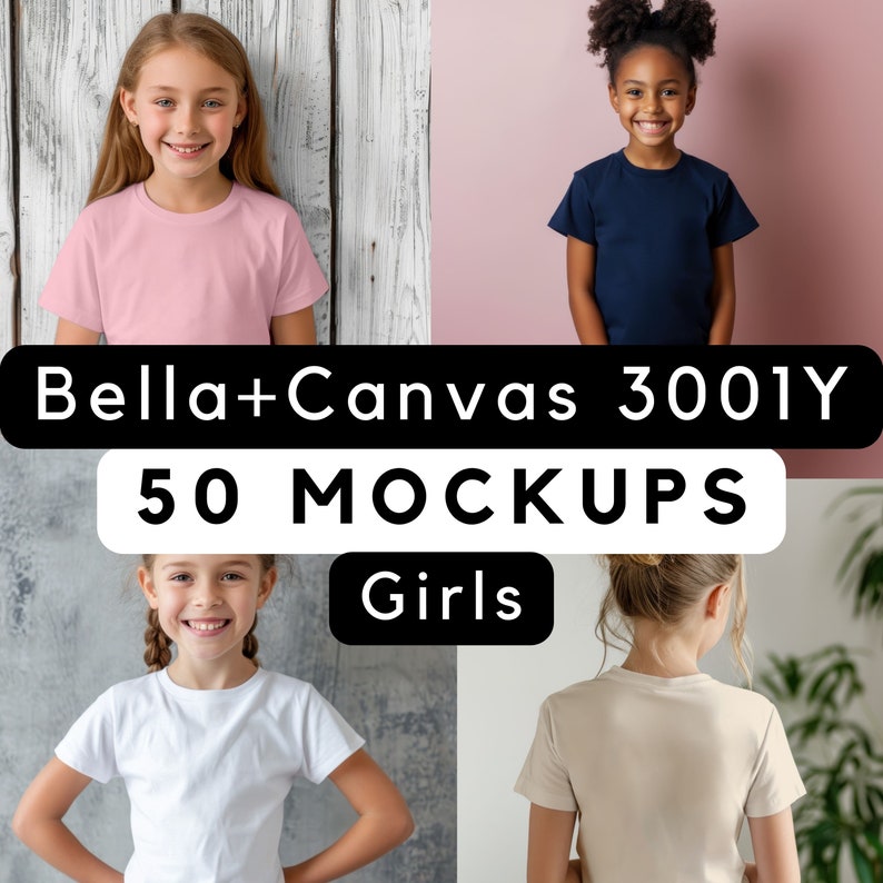 May include: A composite image featuring four girls wearing Bella+Canvas 3001Y t-shirts in various colors: pink, navy blue, white, and beige. The text "50 Mockups Girls" is displayed in a black banner across the image.