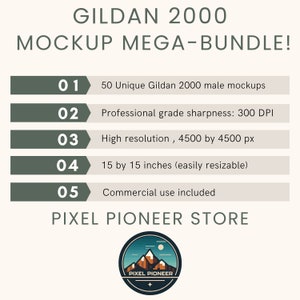 May include: A graphic design mockup bundle for Gildan 2000 t-shirts. The bundle includes 50 unique mockups, professional grade sharpness at 300 DPI, high resolution images at 4500 by 4500 pixels, and are easily resizable to 15 by 15 inches. Commercial use is included. The image also includes the text "GILDAN 2000 MOCKUP MEGA-BUNDLE!" and "PIXEL PIONEER STORE".