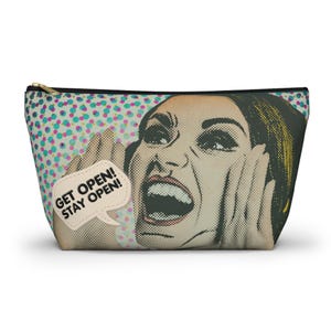 May include: A zippered pouch featuring a pop art illustration of a person with an open mouth and hands on their face. The background has a colorful polka dot pattern. A speech bubble on the left contains the text: GET OPEN! STAY OPEN!