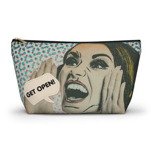 May include: A zippered pouch featuring a pop art style illustration of a person with an open mouth and hands on their face. The background has a colorful polka dot pattern, and a speech bubble contains the black text GET OPEN! in capital letters.