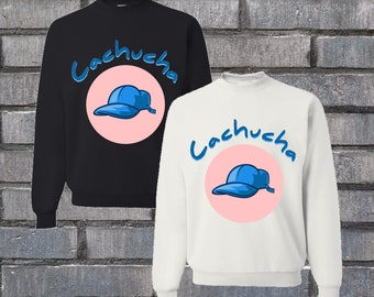 Salvadoran Slang “Cachucha” Sweatshirt, Regular Fit Unisex Crew Neck Pullover