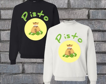 Salvadoran Slang “Pisto” Sweatshirt, Regular Fit Unisex Crew Neck Pullover