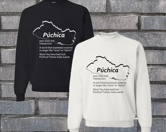 Salvadoran Slang “Púchica” Sweatshirt, Regular Fit Unisex Crew Neck Pullover