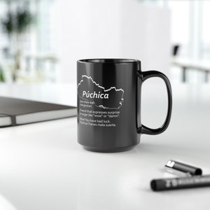 Salvadoran Slang Puchica Mug, Cute El Salvador Coffee Mug, Funny Salvadorian Coffee Cup, Gift for Him, Gift for Her, El Salvador Souvenir