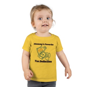 Mommy&#39;s Favorite Tax Deduction Toddler T-shirt | Business Owner Gift