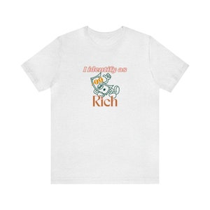 I Identify as Rich T-Shirt | Small Business Owner Gift | Boss Babe