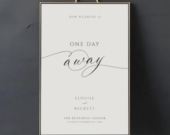 One Day Away Welcome Sign, Rehearsal Dinner Party Poster Template, Elegant Wedding Signage, Calligraphy Script, INSTANT DOWNLOAD, WED35